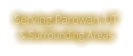 Serving Parowan, UT & Surrounding Areas